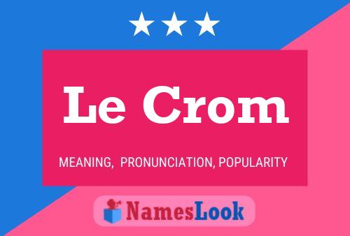 Le Crom Name Poster