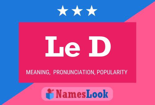 Le D Name Poster