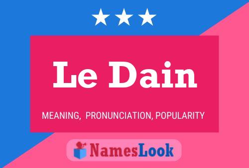 Le Dain Name Poster