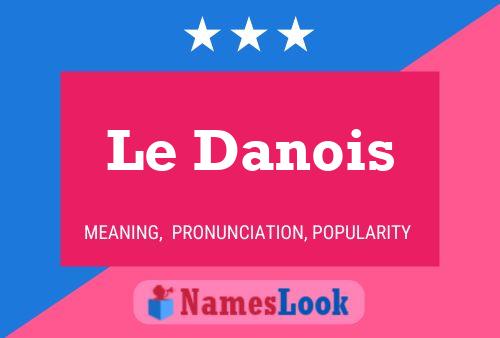 Le Danois Name Poster