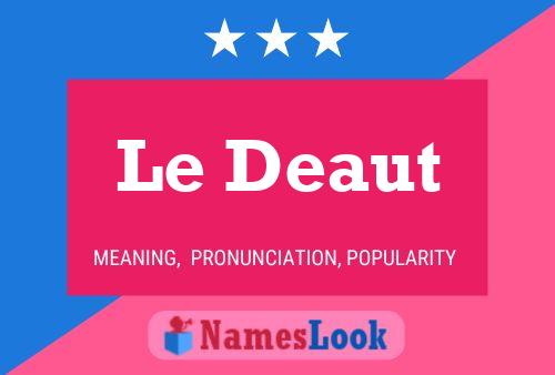 Le Deaut Name Poster