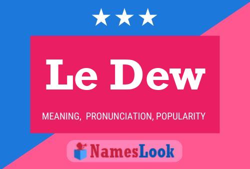 Le Dew Name Poster