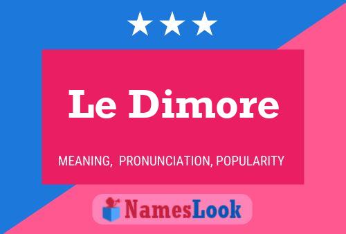 Le Dimore Name Poster