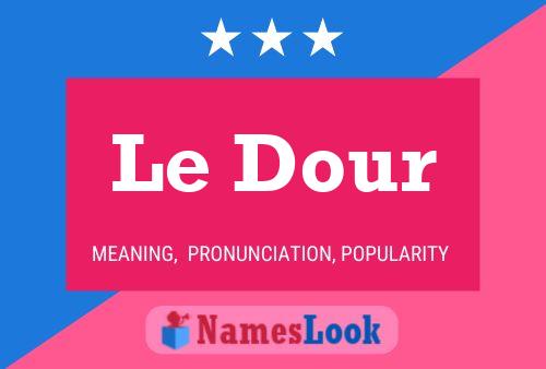 Le Dour Name Poster