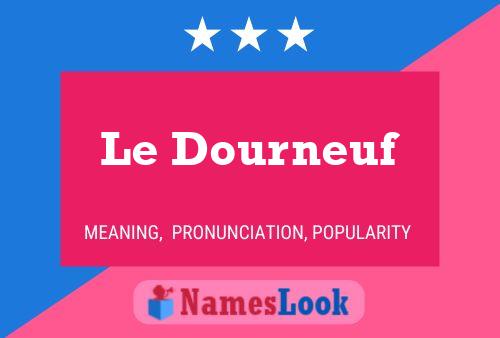 Le Dourneuf Name Poster