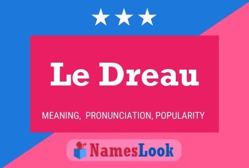 Le Dreau Name Poster