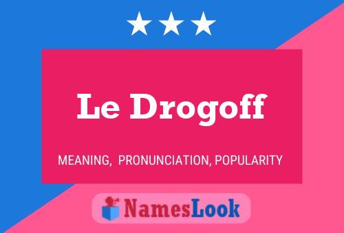 Le Drogoff Name Poster