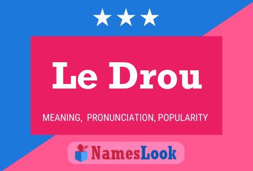 Le Drou Name Poster