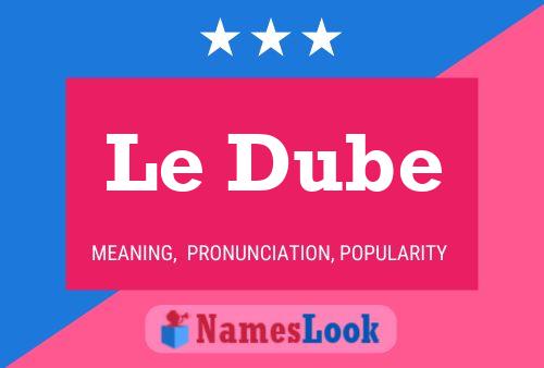 Le Dube Name Poster