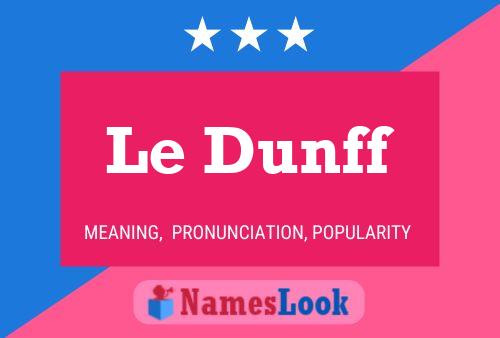 Le Dunff Name Poster