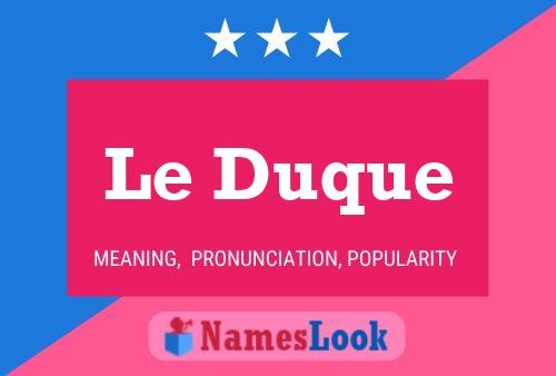 Le Duque Name Poster