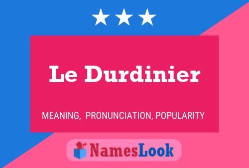 Le Durdinier Name Poster