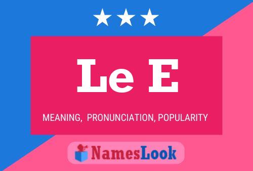 Le E Name Poster