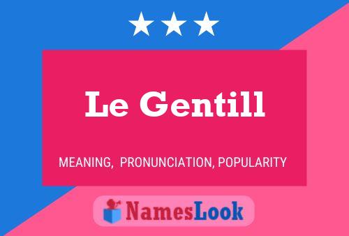 Le Gentill Name Poster