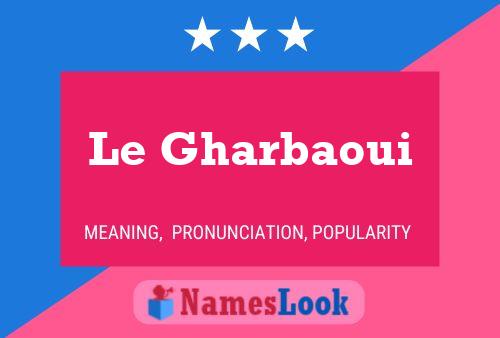 Le Gharbaoui Name Poster