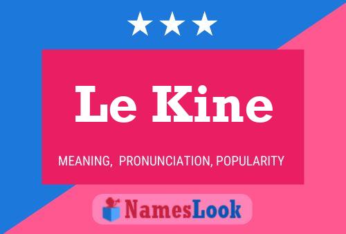 Le Kine Name Poster