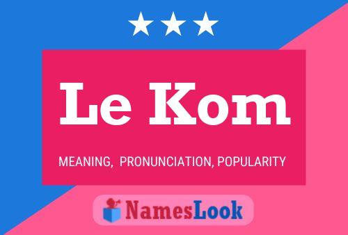 Le Kom Name Poster