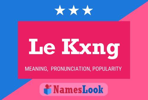 Le Kxng Name Poster