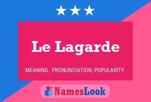 Le Lagarde Name Poster