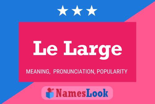 Le Large Name Poster