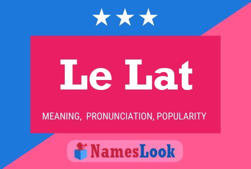 Le Lat Name Poster