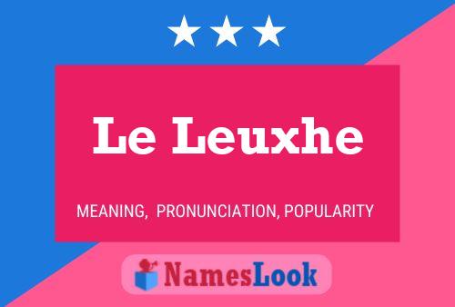 Le Leuxhe Name Poster