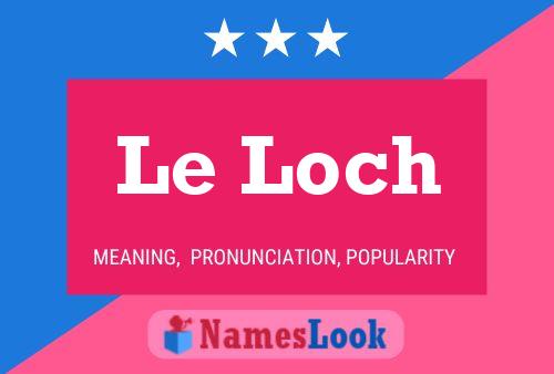 Le Loch Name Poster