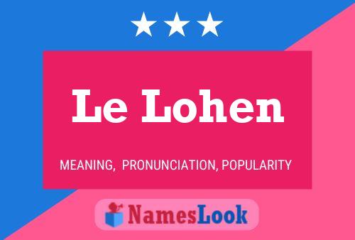 Le Lohen Name Poster