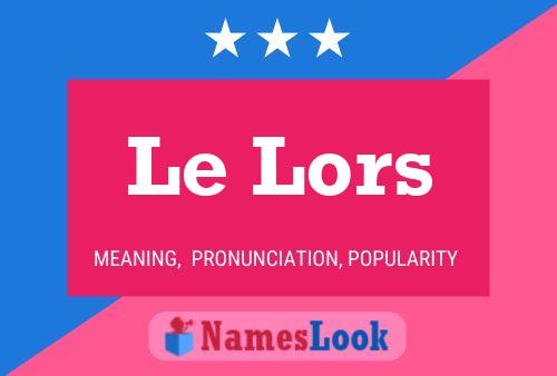 Le Lors Name Poster