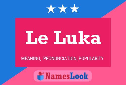 Le Luka Name Poster