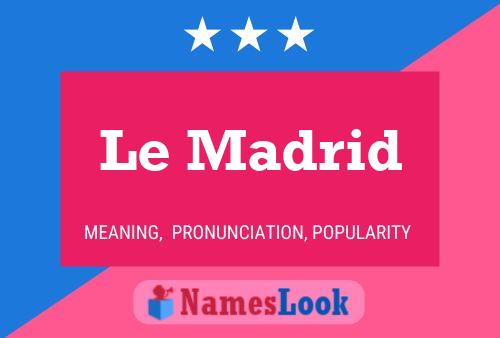 Le Madrid Name Poster