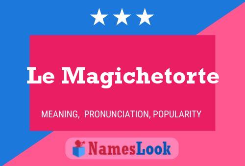 Le Magichetorte Name Poster