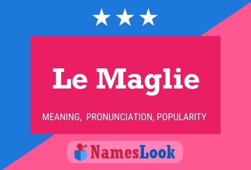 Le Maglie Name Poster