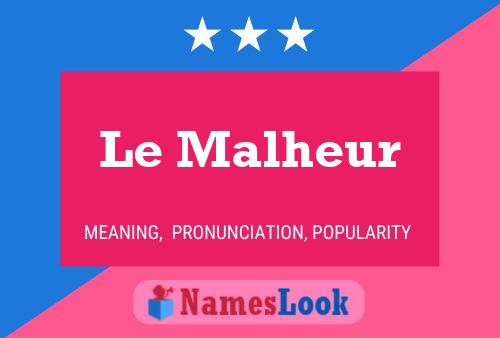 Le Malheur Name Poster