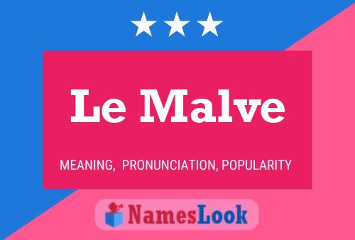 Le Malve Name Poster