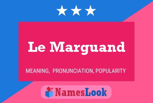 Le Marguand Name Poster