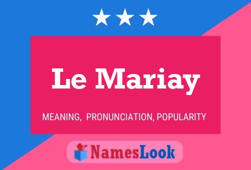 Le Mariay Name Poster