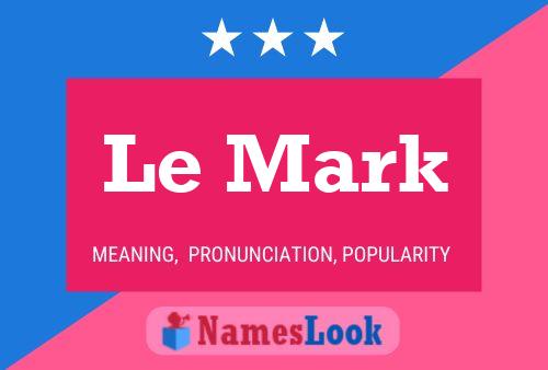 Le Mark Name Poster