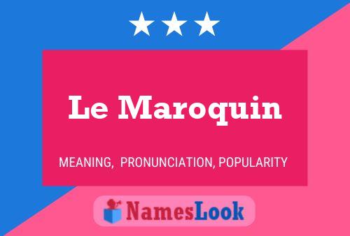 Le Maroquin Name Poster