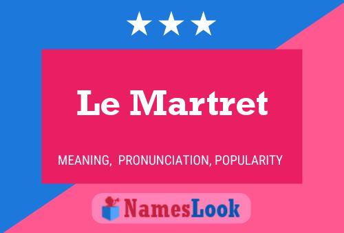 Le Martret Name Poster