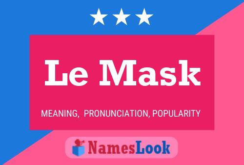 Le Mask Name Poster