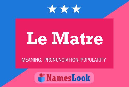 Le Matre Name Poster