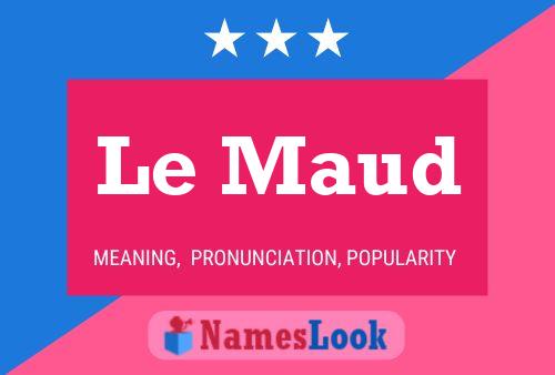 Le Maud Name Poster