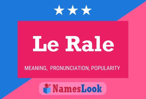 Le Rale Name Poster