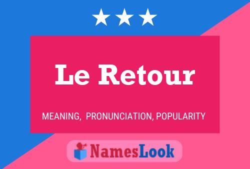 Le Retour Name Poster