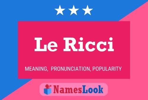 Le Ricci Name Poster