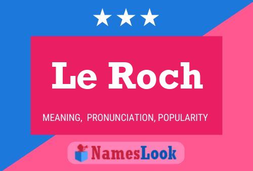 Le Roch Name Poster