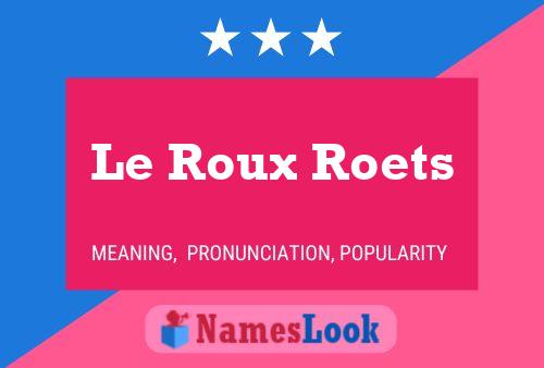 Le Roux Roets Name Poster