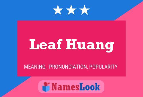 Leaf Huang Name Poster