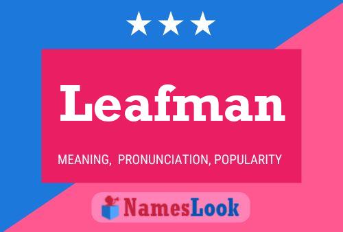 Leafman Name Poster